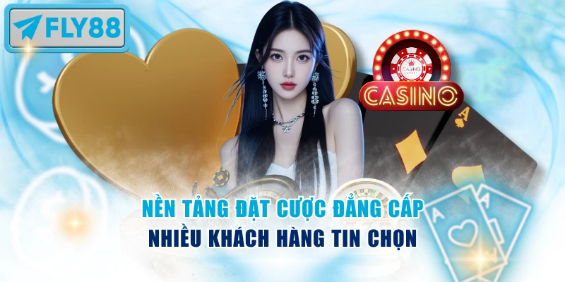 Nền tảng đặt cược đẳng cấp nhiều khách hàng tin chọn